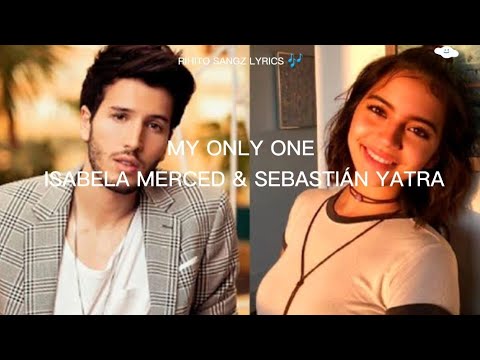 My only one - Isabela Merced & sebastián Yatra (Lyrics) - YouTube
