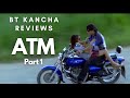 Atm  part 1  bt kancha reviews