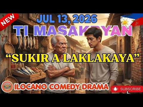 SUKIR A LAKLAKAYA FULL EPISODE | Ti Masakbayan Ilocano Drama |  NEW UPDATE JUL 13.2026