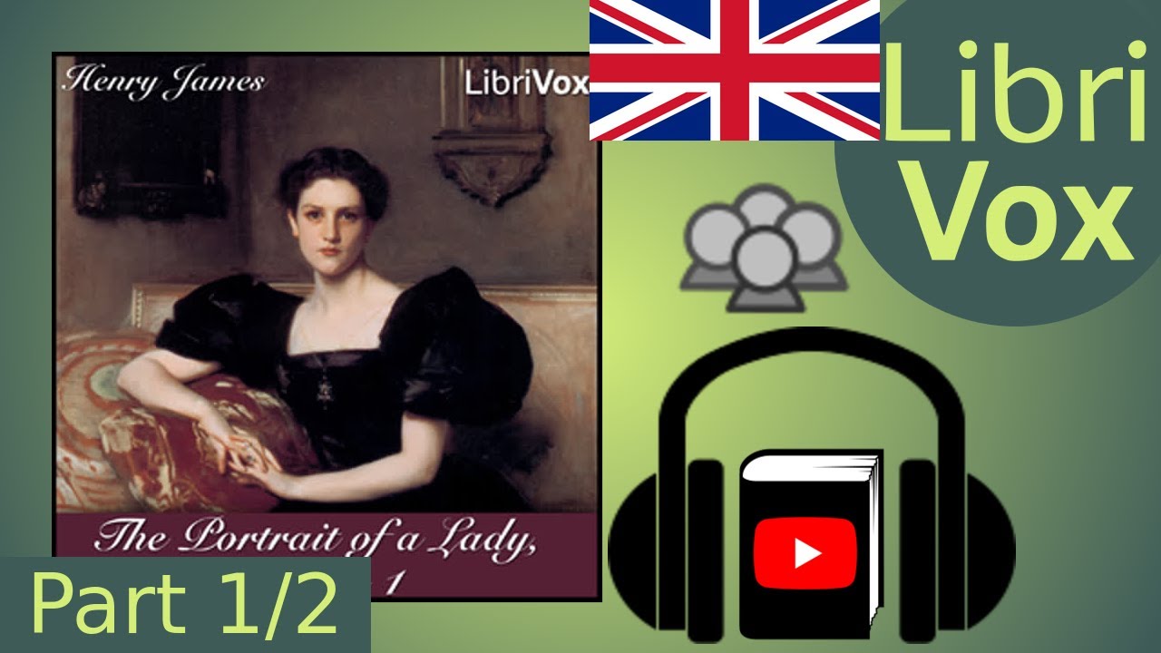 The Portrait of a Lady Vol 1 by Henry JAMES read by Various Part 1/2 | Full Audio Book