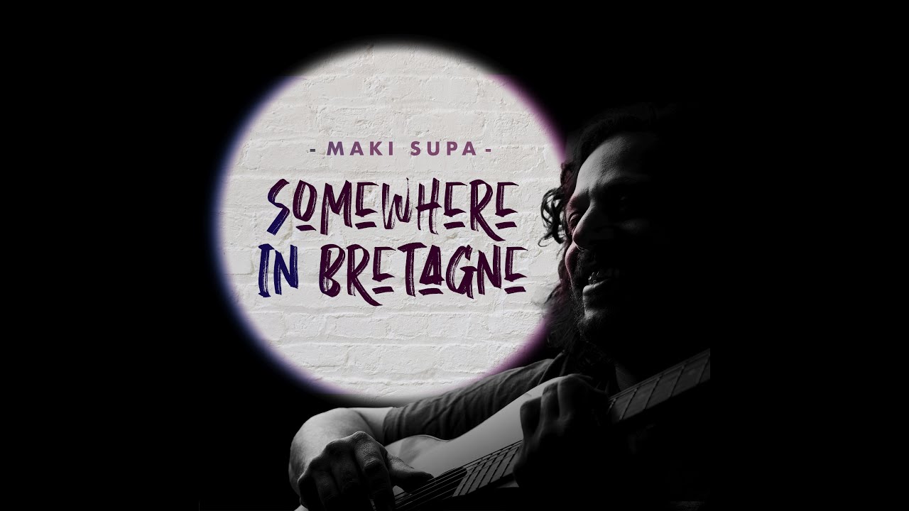 Maki Supa - Somewhere In Bretagne  (Lyric Video)
