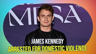 Vanderpump Rules Star James Kennedy Arrested for Domestic Violence: Latest Drama?