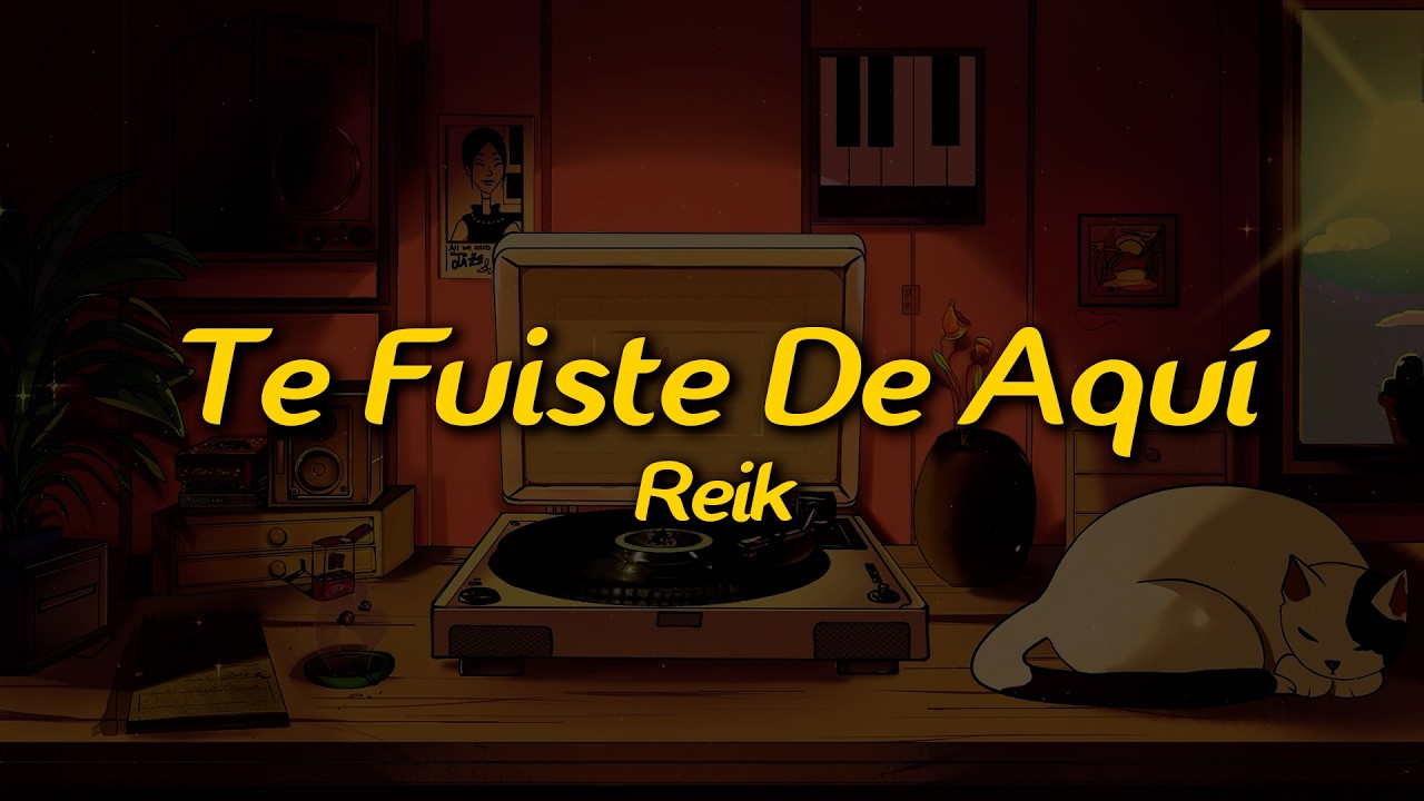 Reik - Te Fuiste De Aquí (Lyrics)