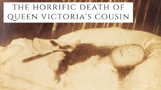 The HORRIFIC Death Of Queen Victoria's Cousin Update