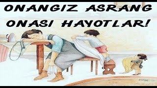 Onangizni Asrang Onasi borlar