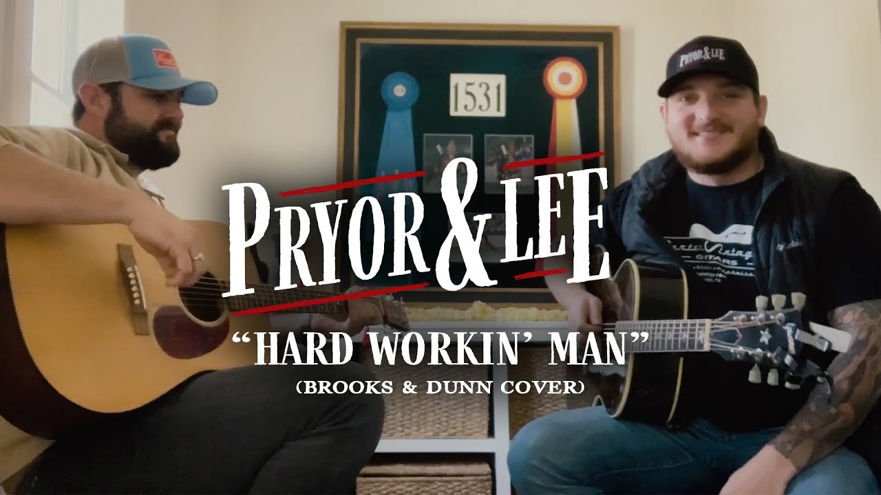 Pryor & Lee - "Hard Workin' Man" (Brooks & Dunn Cover)