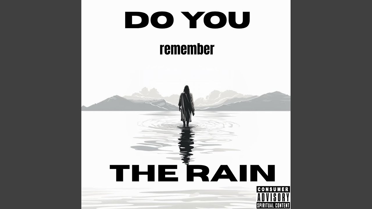 DO YOU REMEMBER THE RAIN?