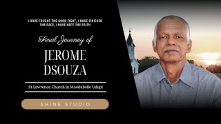 Final Journey of Mr. Jerome D’Souza (76 Years) | 19.02.2026 | 09:00AM | Moodubelle, Udupi