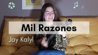 Vignette de la vidéo "Jay Kalyl MIL RAZONES | Cover - Ukelele | Loana Pirani"