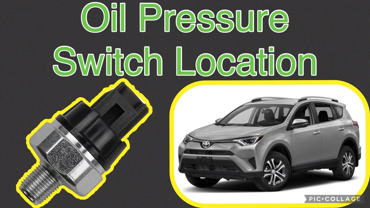 Oil Pressure Switch location on a 2018 Toyota RAV4 YouTube