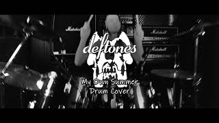 MY OWN SUMMER | DEFTONES | DRUM COVER | BY DidJaiDISCK