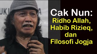 Cak Nun: Konsep Mencari Ridho Allah, Habib Rizieq, dan Filosofi Malioboro