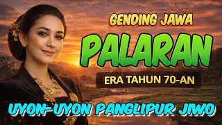 NGLARAS GENDING UYON-UYON PALARAN DJADUL GAWE PANGLIPUR JIWO LAN TENTREM-E ATI