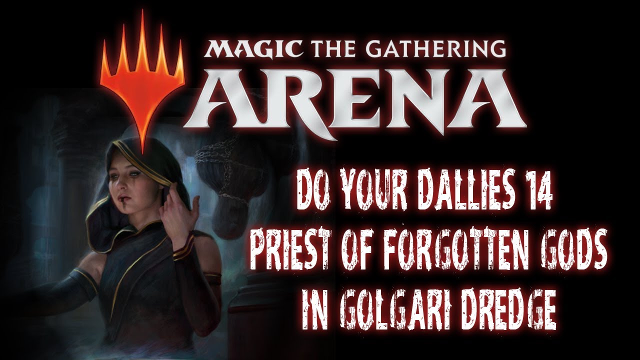 Do Your Dailies 14: How good is adding Priest of Forgotten Gods to Golgari 'Dredge'?