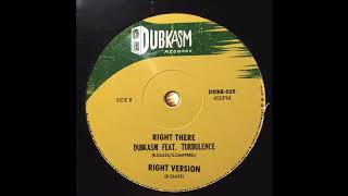 Right There - Dubkasm Feat. Turbulence - Dubkasm Records Dubk-025