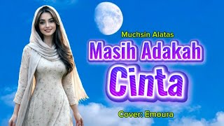 Masih Adakah Cintamuchsin Alatas  Coveremoura   Lirik