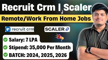 Work From Home Jobs | Salary: 7 LPA |Scaler, RecruitCrm Hiring | Stipend: 35K | BATCH: 2024, 2025-26