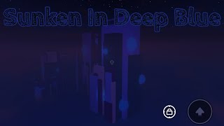 Sunken In Deep Blue - Completion [First Footage] (mobile) | Tier 9 Obby by giotiperi @giomomnt