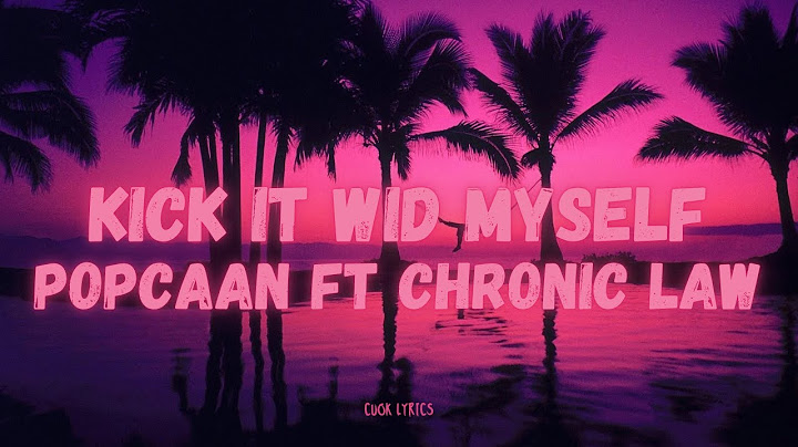 Popcaan, Chronic Law - Kick It Wid Myself (Lyrics)