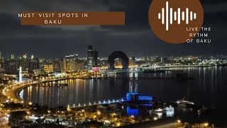 Visiting Baku? Dont Miss These Spots Or Your Trip Is A Waste
