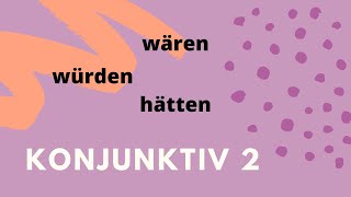 Konjunktiv 2: Verwendung und Bildung einfach erklärt I TAM NGUYEN (Niveau A2-B1)