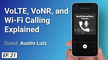 #21 VoLTE, VoNR, and Wi-Fi Calling Explained with Austin Lutz