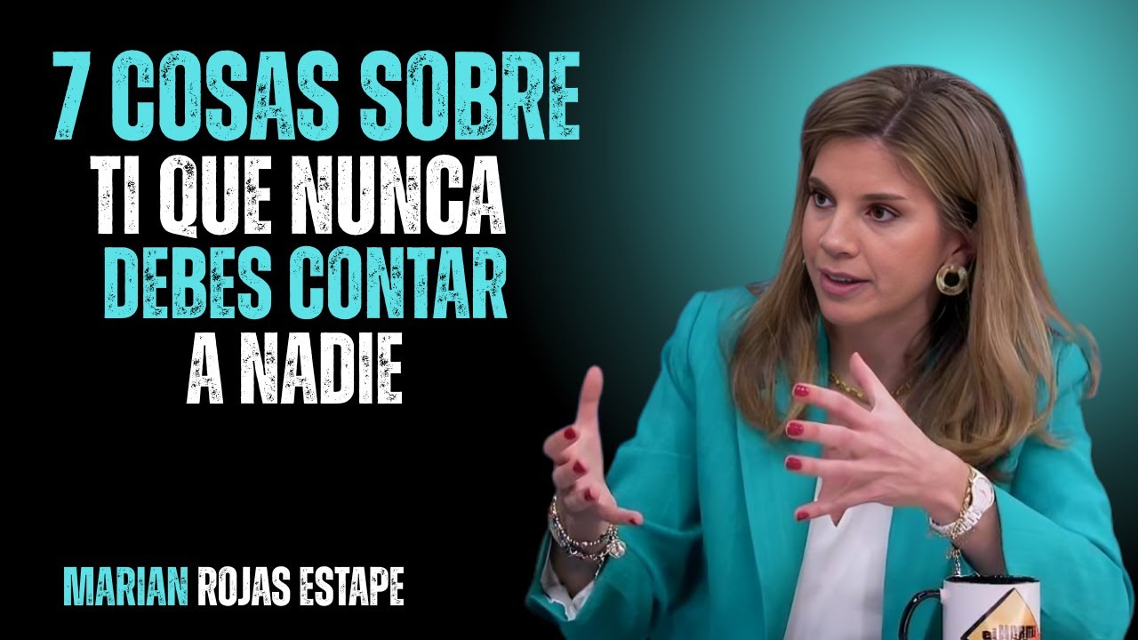 7 Cosas Sobre Ti Que Nunca Debes Contar a NADIE | Marian Rojas