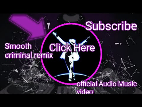 Smooth criminal-Remix (official music video) - YouTube