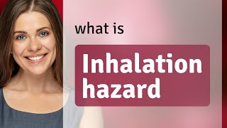 Understanding "Inhalation Hazard": Stay Safe and Informed!