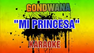 Gondwana  -  Mi princesa  (KARAOKE)
