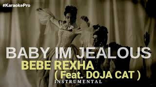 Bebe Rexha ( feat. Doja Cat ) - Baby Im Jealous ( PURE INSTRUMENTAL )
