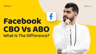 Facebook CBO Vs ABO: What Is The Difference?