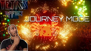 TETRIS EFFECT | JOURNEY MODE | NORMAL | ENJOY THE MUSIC!