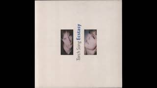 Torch Song - "Ecstasy" Full Album 1986