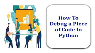 How to Debug a Piece of Code in Python