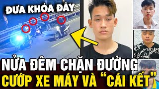 Nửa đêm táo tợn đi 'CƯỚP XE MÁY', nhóm thanh thiếu niên 'GÂY PHẪN NỘ' và cái kết |Tin Nhanh Official