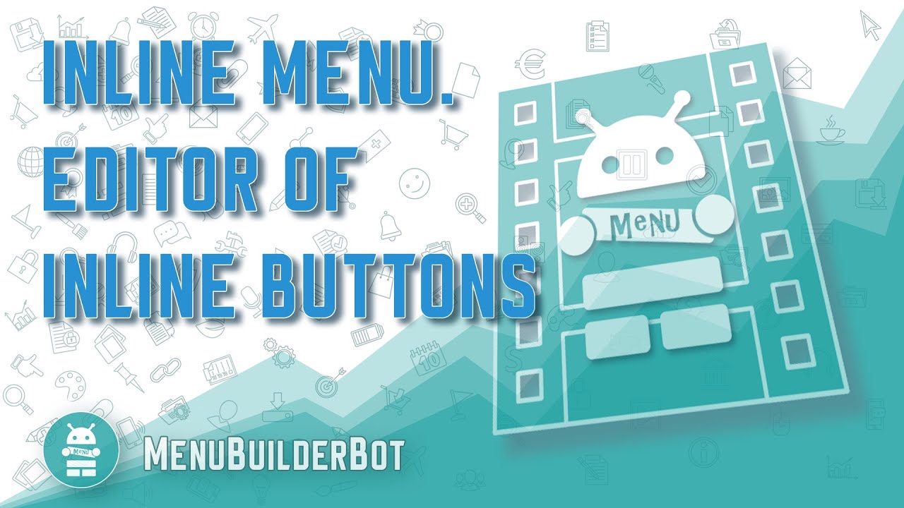 Menu Builder [EN] - 022 - Inline Menu. Editor of Inline Buttons ...