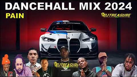 LATEST DANCEHALL MIX 2024 | PAIN | DJ TREASURE