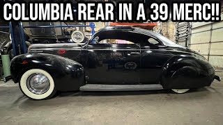 Installing A Columbia Two Speed Rear & Lowering The 39 Mercury Even More!!!