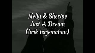 Just a dream - Nelly ft Sherine (lirik terjemahan)