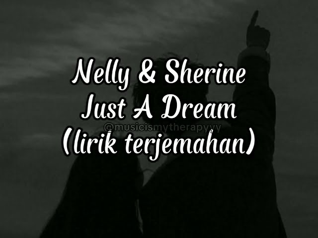 Just a dream - Nelly ft Sherine (lirik terjemahan) class=