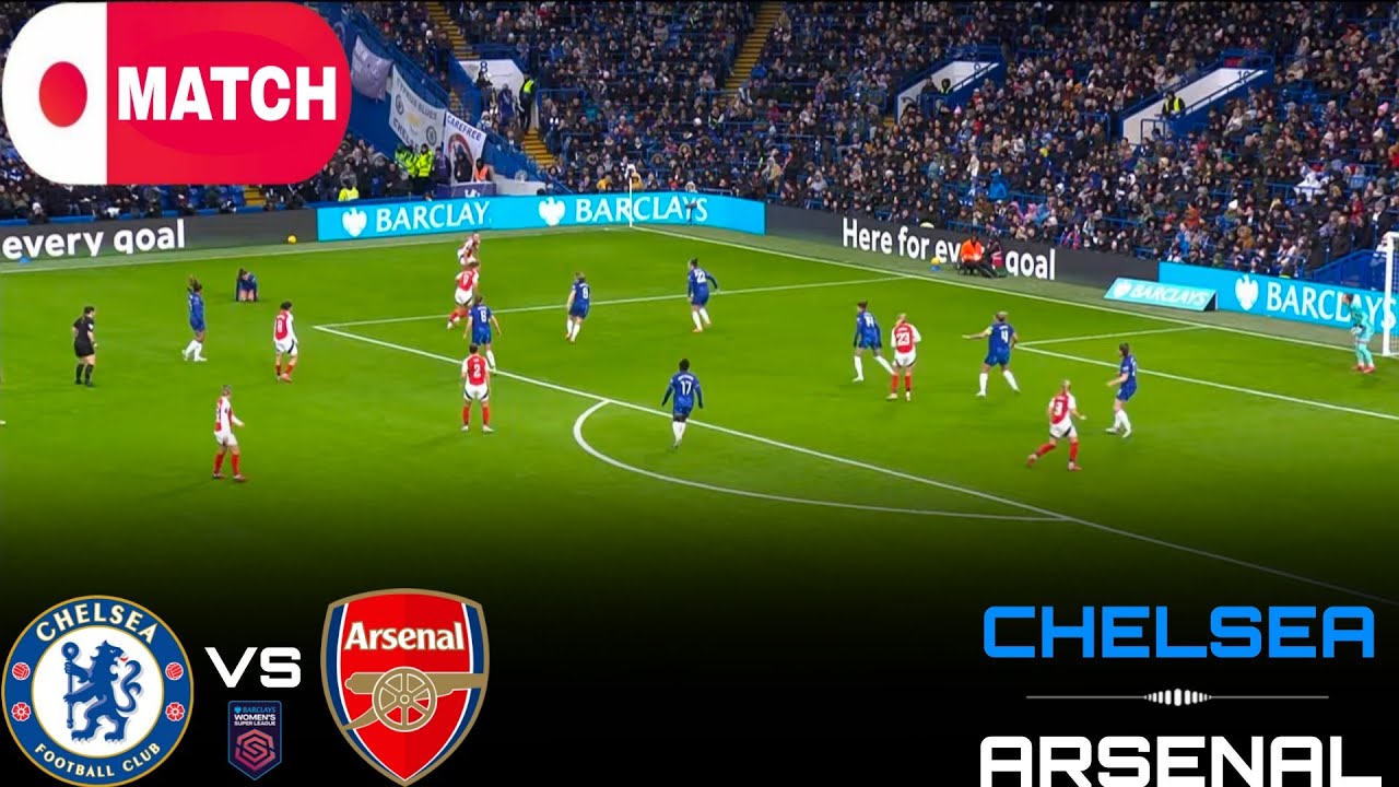 LIVE : Chelsea vs Arsenal Live Stream / English Women's Super League Match - 2026