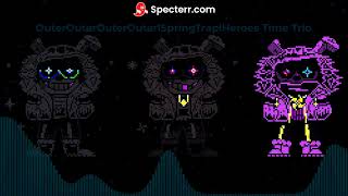 (OFFICAL) OuterOuterOuterOuter!SpringTrap!Heroes Time Trio (ORIGINAL)