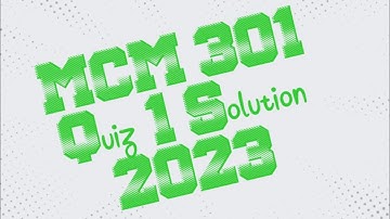 MCM301 Quiz 1 Solution // MCM 301 Quiz No 1 Solution 2023