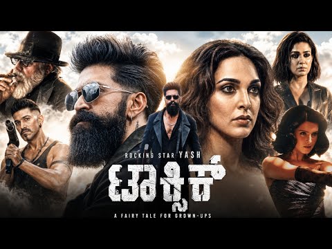 Toxic 2026 Kannada Full Movie Rocking Star Yash Kiara Advani | Nayanthara | Rukmini | Review & Facts