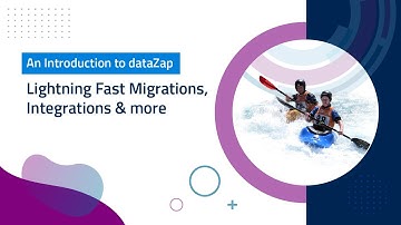 An Introduction to dataZap - Lightning Fast Migrations, Integrations & more