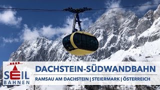 🇦🇹🚠 Dachstein-Südwandbahn | Ramsau am Dachstein | Schladming-Dachstein | inkl. Details zur Bahn