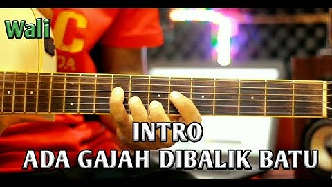 INTRO ADA GAJAH DIBALIK BATU TUTORIAL ( Lagu Wali )