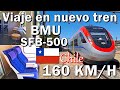 Viaje en nuevo tren bmu sfb500   160 kmh velocidad mxima