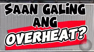 PAANO NAGOVERHEAT ANG ENGINE SAAN PWEDENG MANGGALING?